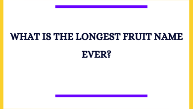 What Is The Longest Fruit Name Ever?